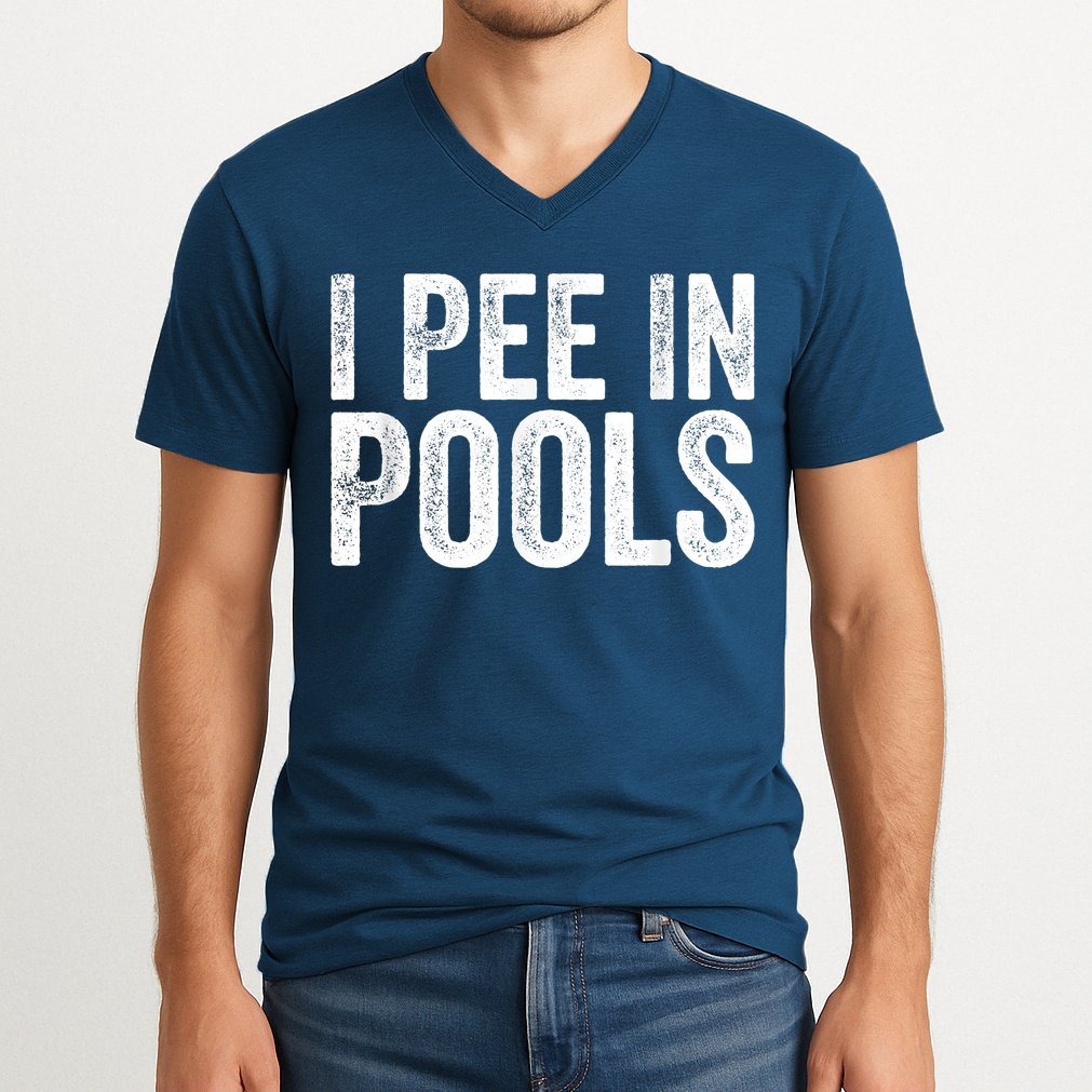 I Pee In Pools Funny V-Neck T-Shirt