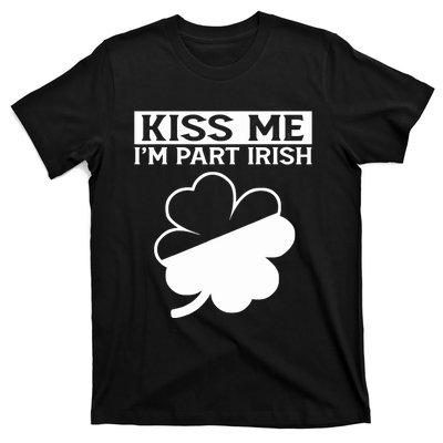 I'm Part Irish Green Lucky Shamrock St Patrick's Day T-Shirt