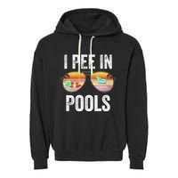 I Pee In Pools Funny Garment-Dyed Fleece Hoodie