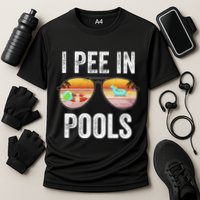 I Pee In Pools Funny Performance Shirt