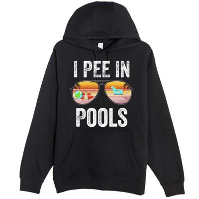 I Pee In Pools Funny Premium Pullover Hoodie