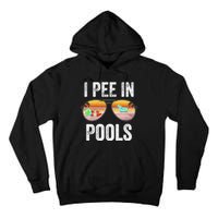I Pee In Pools Funny Tall Hoodie