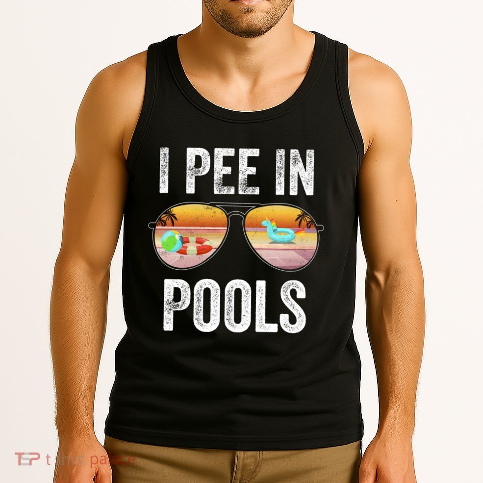 I Pee In Pools Funny Tank Top