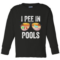 I Pee In Pools Funny Toddler Long Sleeve Shirt