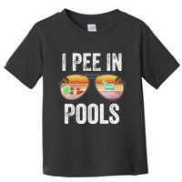 I Pee In Pools Funny Toddler T-Shirt