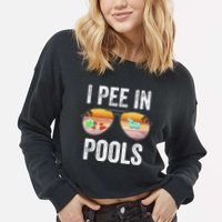 I Pee In Pools Funny Cropped Pullover Crew