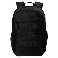 I Pee In Pools Funny I Pee In Pools Daily Commute Backpack