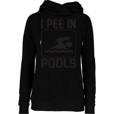 I Pee In Pools Funny I Pee In Pools Womens Funnel Neck Pullover Hood