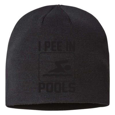 I Pee In Pools Funny I Pee In Pools Sustainable Beanie