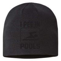 I Pee In Pools Funny I Pee In Pools Sustainable Beanie
