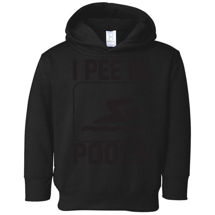 I Pee In Pools Funny I Pee In Pools Toddler Hoodie