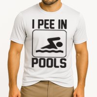 I Pee In Pools Funny I Pee In Pools Performance Shirt