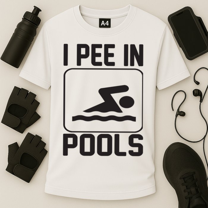 I Pee In Pools Funny I Pee In Pools Performance Shirt