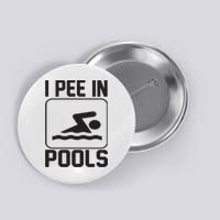 I Pee In Pools Funny I Pee In Pools Button