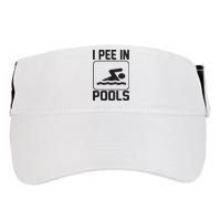 I Pee In Pools Funny I Pee In Pools Adult Drive Performance Visor