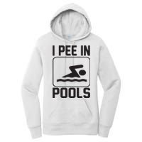 I Pee In Pools Funny I Pee In Pools Women's Pullover Hoodie