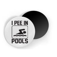 I Pee In Pools Funny I Pee In Pools Magnet