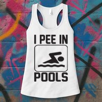 I Pee In Pools Funny I Pee In Pools Womens Tank Top