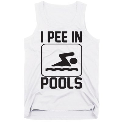 I Pee In Pools Funny I Pee In Pools Tank Top