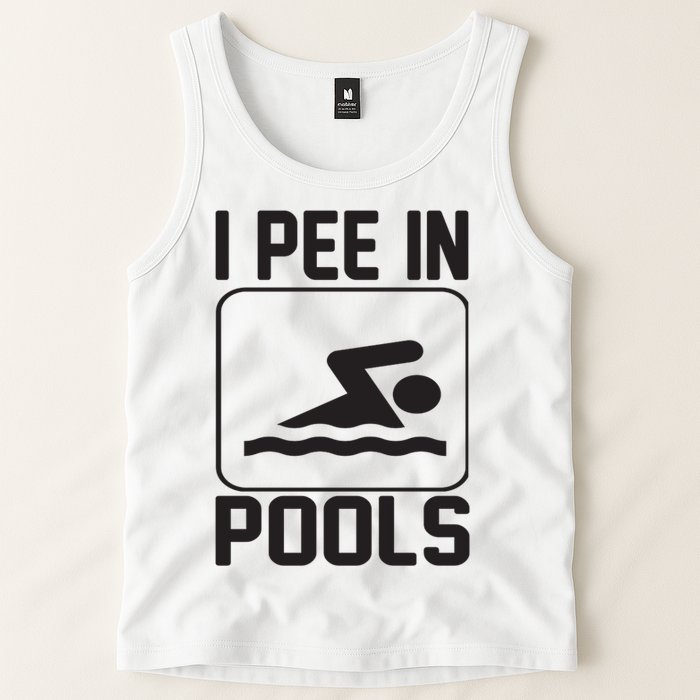 I Pee In Pools Funny I Pee In Pools Tank Top
