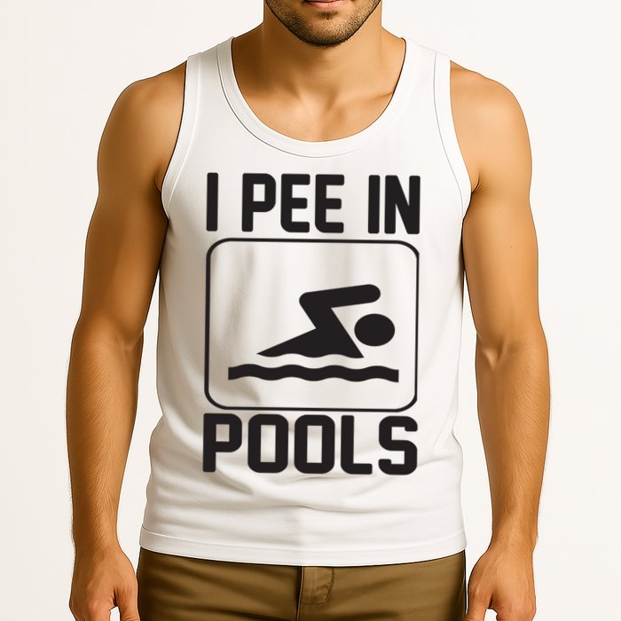 I Pee In Pools Funny I Pee In Pools Tank Top