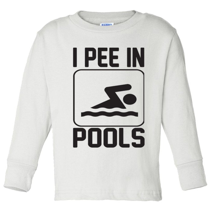 I Pee In Pools Funny I Pee In Pools Toddler Long Sleeve Shirt