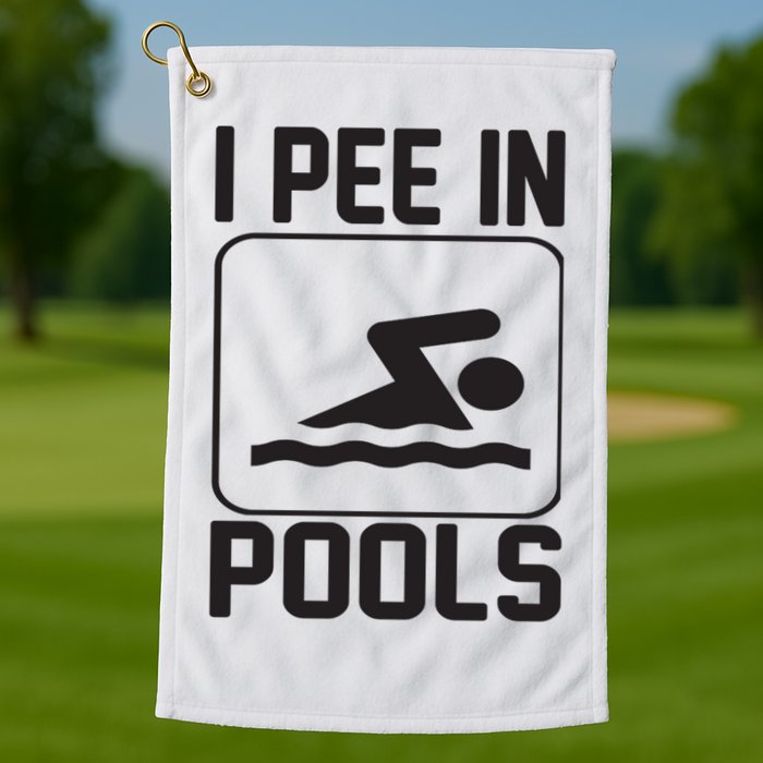 I Pee In Pools Funny I Pee In Pools Golf Towel
