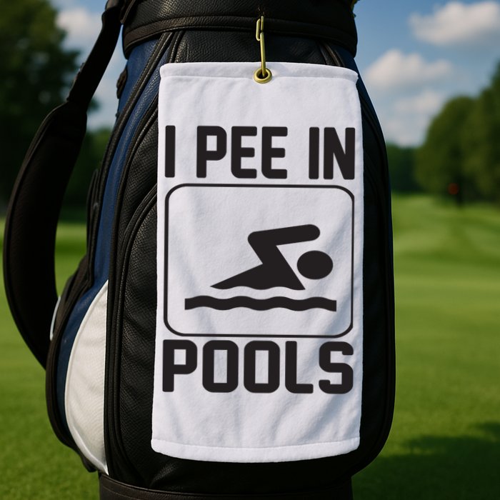 I Pee In Pools Funny I Pee In Pools Golf Towel