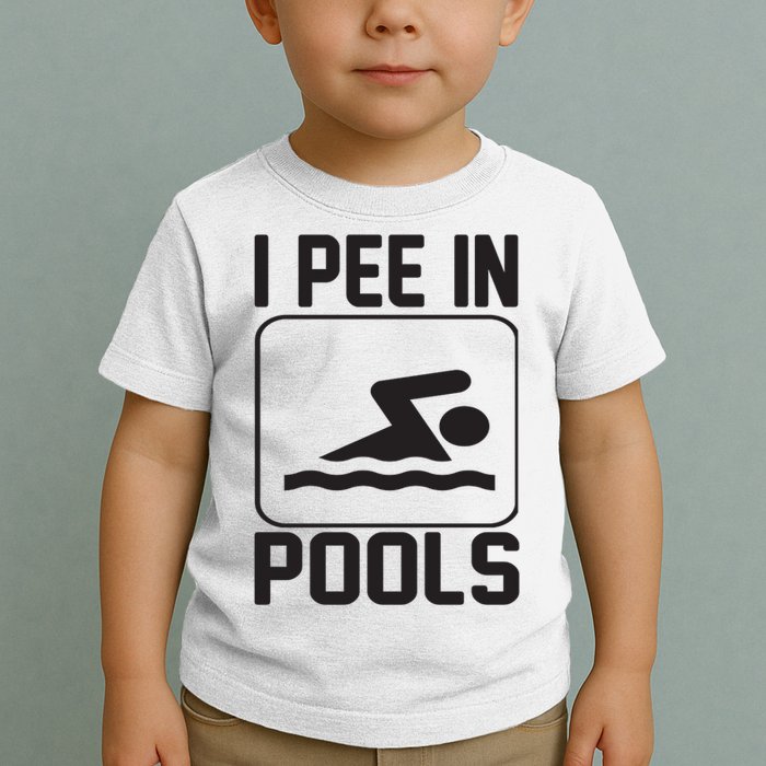 I Pee In Pools Funny I Pee In Pools Toddler T-Shirt
