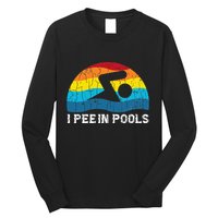 I Pee In Pools Funny Swimmer Swimming Coach Player Graphic Long Sleeve Shirt