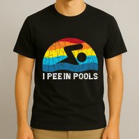 I Pee In Pools Funny Swimmer Swimming Coach Player Graphic T-Shirt