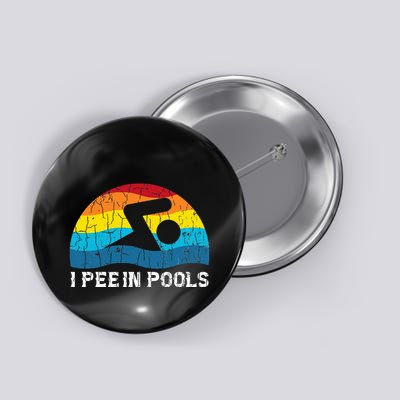 I Pee In Pools Funny Swimmer Swimming Coach Player Graphic Button