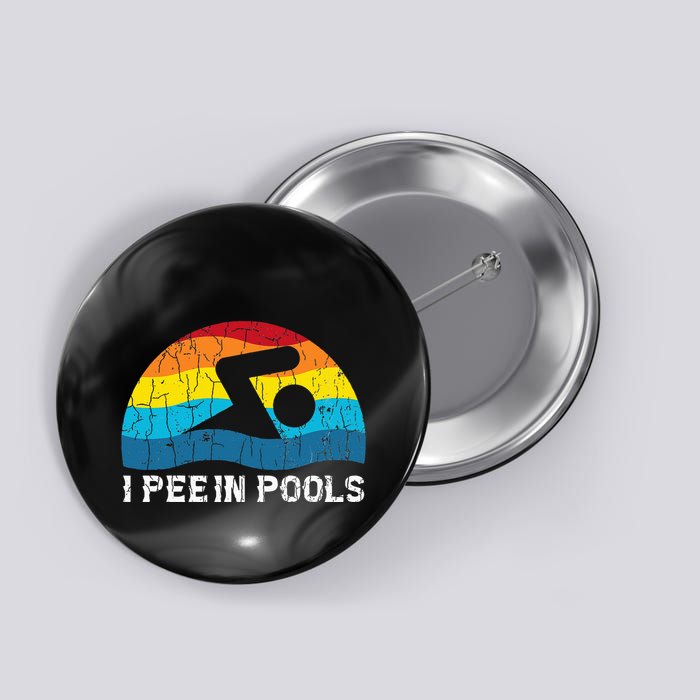 I Pee In Pools Funny Swimmer Swimming Coach Player Graphic Button