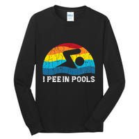 I Pee In Pools Funny Swimmer Swimming Coach Player Graphic Tall Long Sleeve T-Shirt