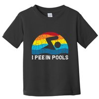 I Pee In Pools Funny Swimmer Swimming Coach Player Graphic Toddler T-Shirt