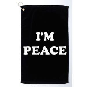 IM Peace I Come In Peace Apparels Funny CoupleS Matching Platinum Collection Golf Towel