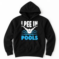 I Pee In Pools Funny Swimmer Swimming Coach Player Graphic Hoodie