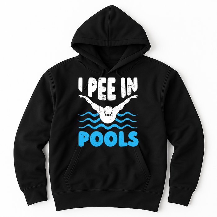 I Pee In Pools Funny Swimmer Swimming Coach Player Graphic Hoodie