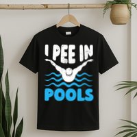 I Pee In Pools Funny Swimmer Swimming Coach Player Graphic T-Shirt