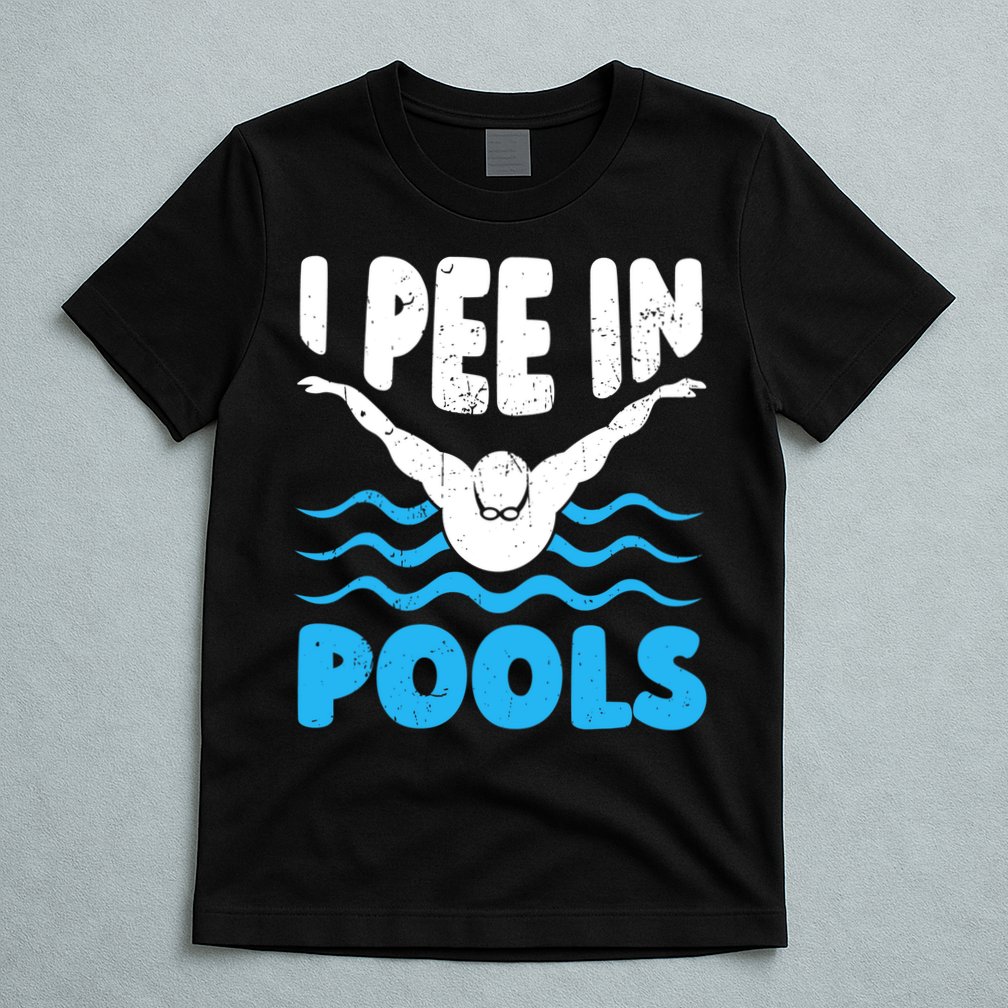 I Pee In Pools Funny Swimmer Swimming Coach Player Graphic T-Shirt