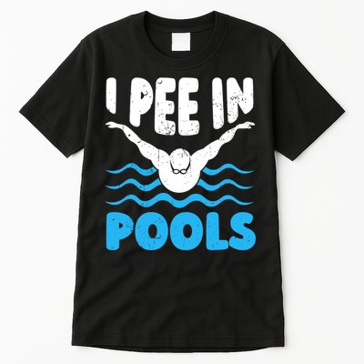 I Pee In Pools Funny Swimmer Swimming Coach Player Graphic Tall T-Shirt