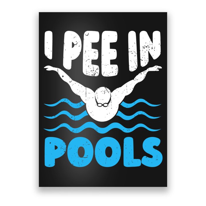 I Pee In Pools Funny Swimmer Swimming Coach Player Graphic Poster