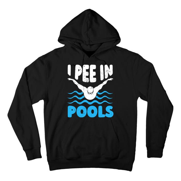 I Pee In Pools Funny Swimmer Swimming Coach Player Graphic Tall Hoodie