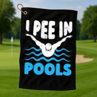 I Pee In Pools Funny Swimmer Swimming Coach Player Graphic Golf Towel