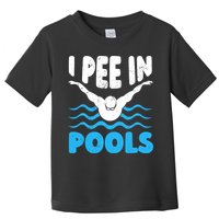 I Pee In Pools Funny Swimmer Swimming Coach Player Graphic Toddler T-Shirt