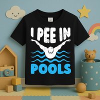 I Pee In Pools Funny Swimmer Swimming Coach Player Graphic Toddler T-Shirt