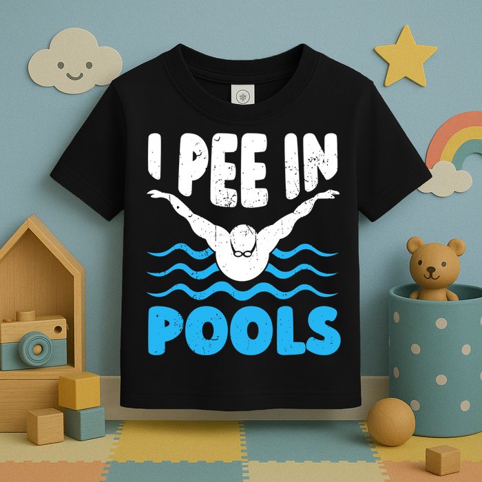 I Pee In Pools Funny Swimmer Swimming Coach Player Graphic Toddler T-Shirt