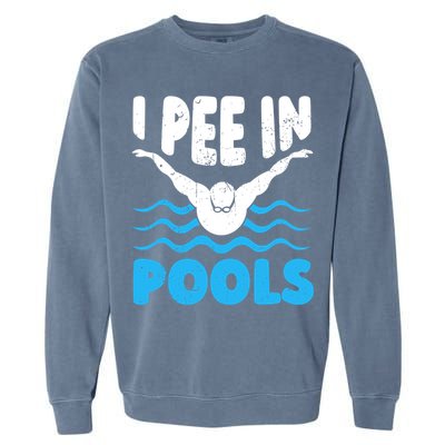 I Pee In Pools Funny Swimmer Swimming Coach Player Graphic Garment-Dyed Sweatshirt