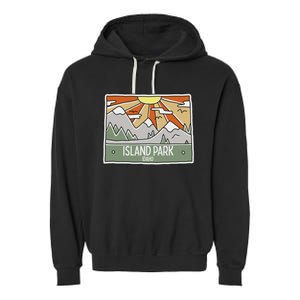 Island Park Idaho Mountains Sunshine Id Trip Souvenir Garment-Dyed Fleece Hoodie