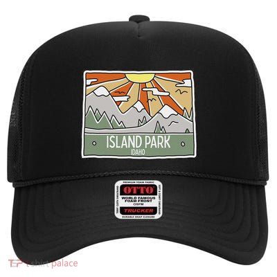 Island Park Idaho Mountains Sunshine Id Trip Souvenir High Crown Mesh Back Trucker Hat